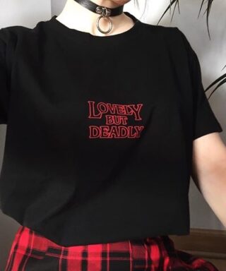 T-shirt Grunge Lovely But Deadly
