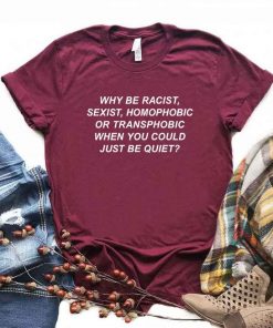 T-shirt LGBT Why be transphobic ?